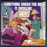 Something Under the Bed is Drooling: A Calvin and Hobbes Collection (Bill Watterson)